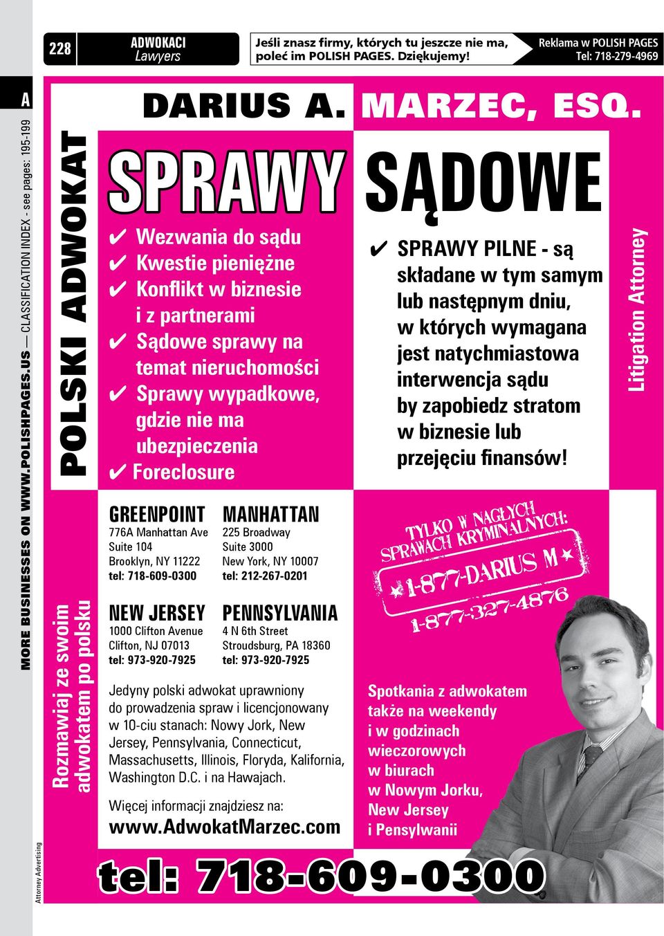 SPRWY SĄDOWE 4 Wezwania do sądu 4 Kwestie pieniężne 4 Konflikt w biznesie i z partnerami 4 Sądowe sprawy na temat nieruchomości 4 Sprawy wypadkowe, gdzie nie ma ubezpieczenia 4 Foreclosure GREENPOINT