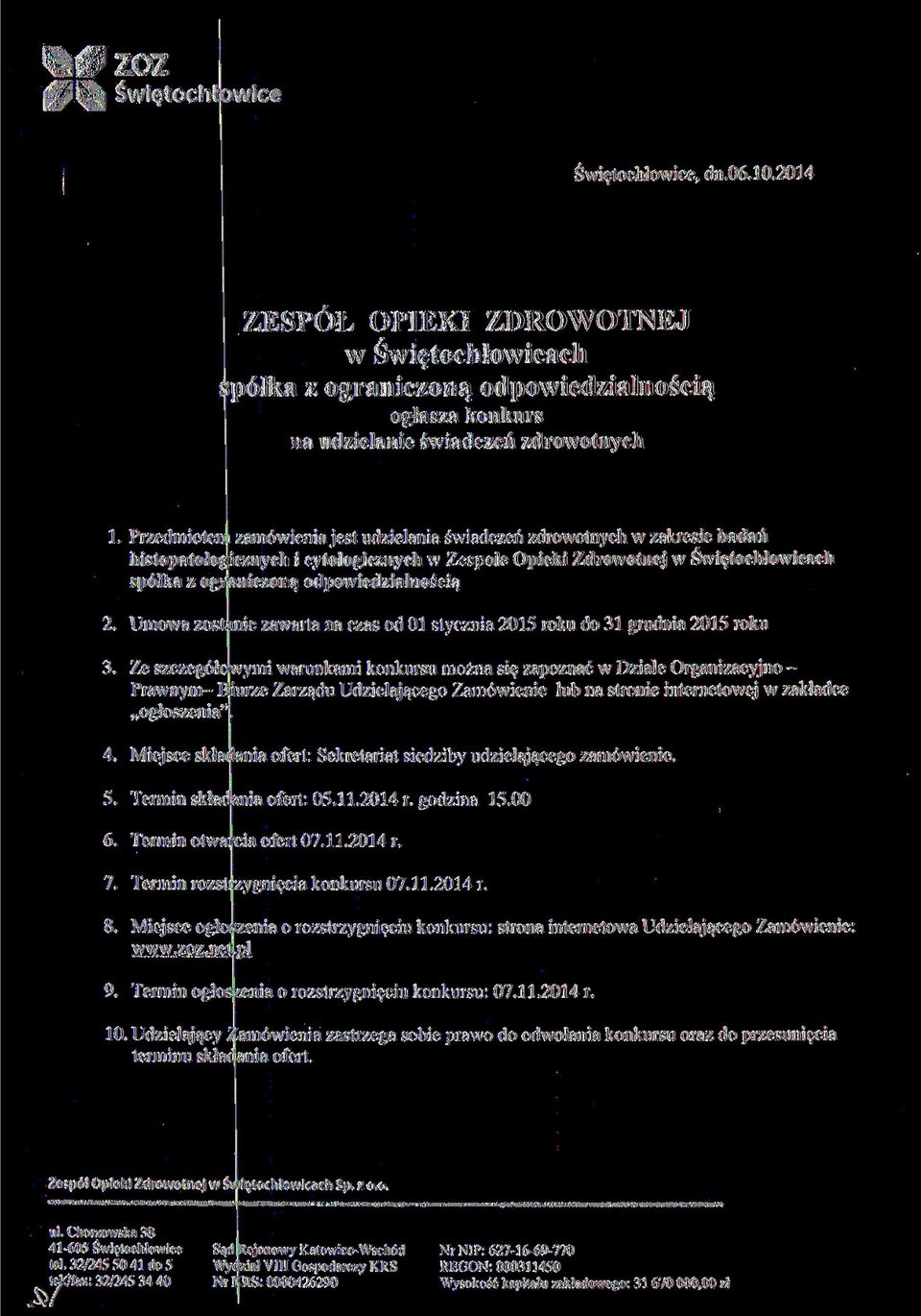 odpowiedzialnością 2. Umowa zostanie zawarta na czas od 01 stycznia 2015 roku do 31 grudnia 2015 roku 3.