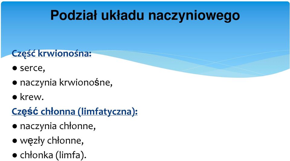 krew. Część chłonna (limfatyczna):