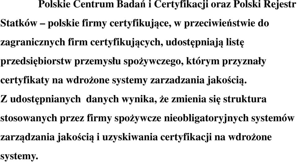 certyfikaty na wdrożone systemy zarzadzania jakością.