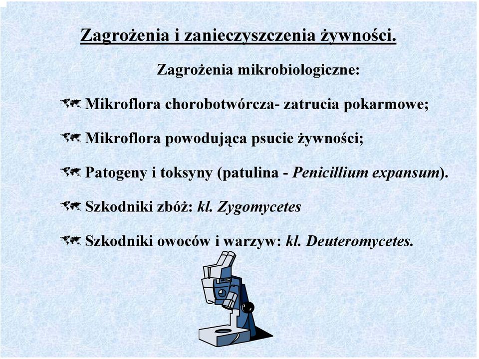 pokarmowe; Mikroflora powodująca psucie żywności; Patogeny i toksyny