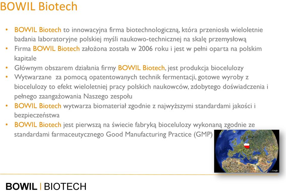 technik fermentacji, gotowe wyroby z biocelulozy to efekt wieloletniej pracy polskich naukowców, zdobytego doświadczenia i pełnego zaangażowania Naszego zespołu BOWIL Biotech wytwarza