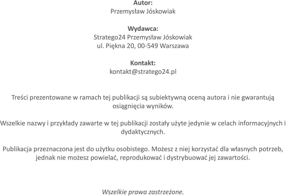 Wszelkie nazwy i przykłady zawarte w tej publikacji zostały użyte jedynie w celach informacyjnych i dydaktycznych.