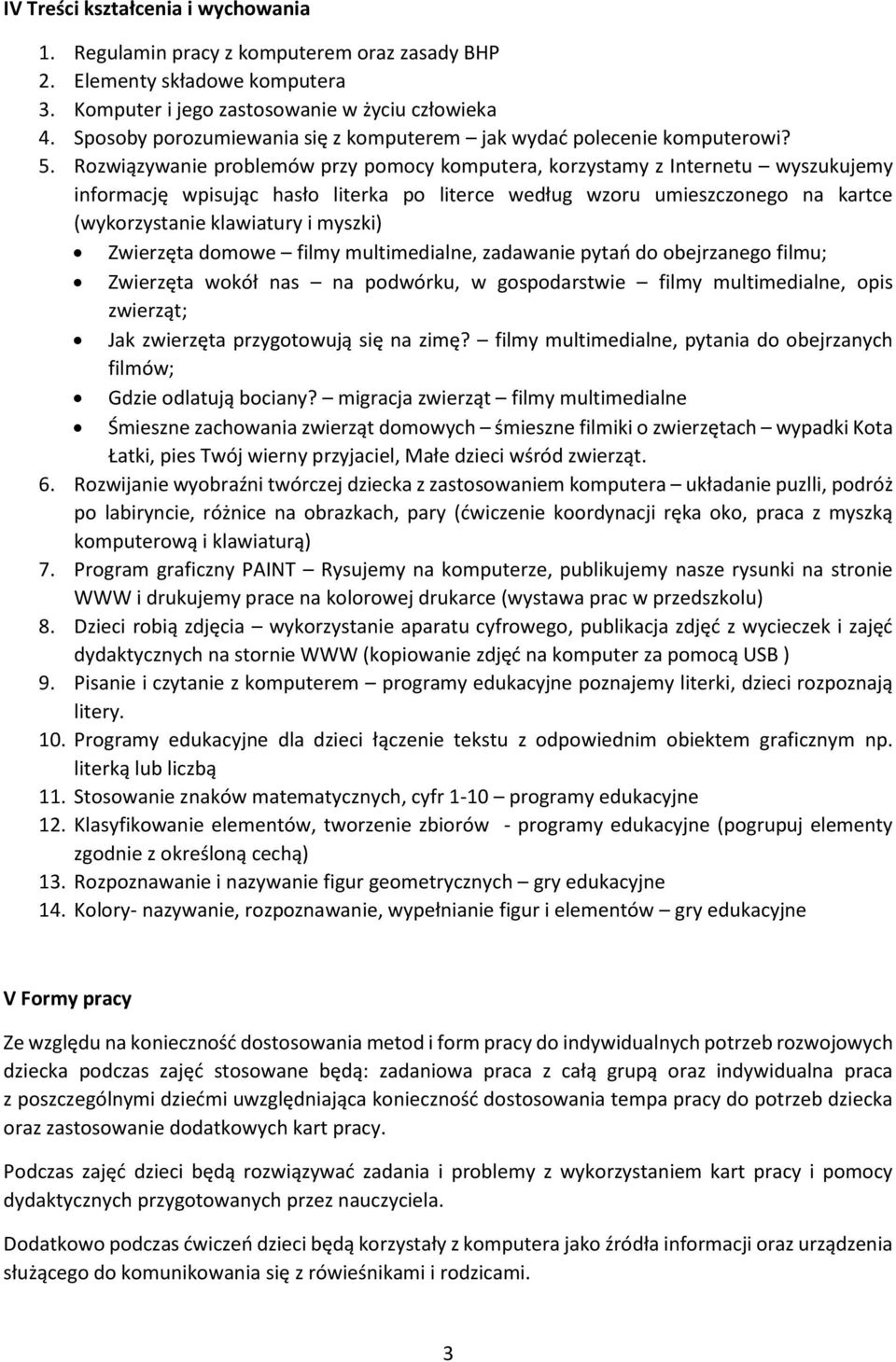 Rozwiązywanie problemów przy pomocy komputera, korzystamy z Internetu wyszukujemy informację wpisując hasło literka po literce według wzoru umieszczonego na kartce (wykorzystanie klawiatury i myszki)