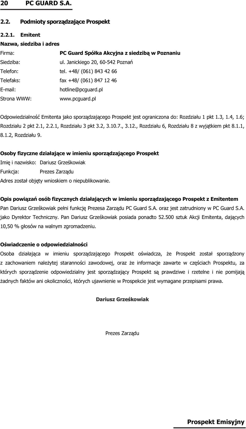 6; Rozdziału 2 pkt 2.1, 2.2.1, Rozdziału 3 pkt 3.2, 3.10.7., 3.12., Rozdziału 6, Rozdziału 8 z wyjątkiem pkt 8.1.1, 8.1.2, Rozdziału 9.