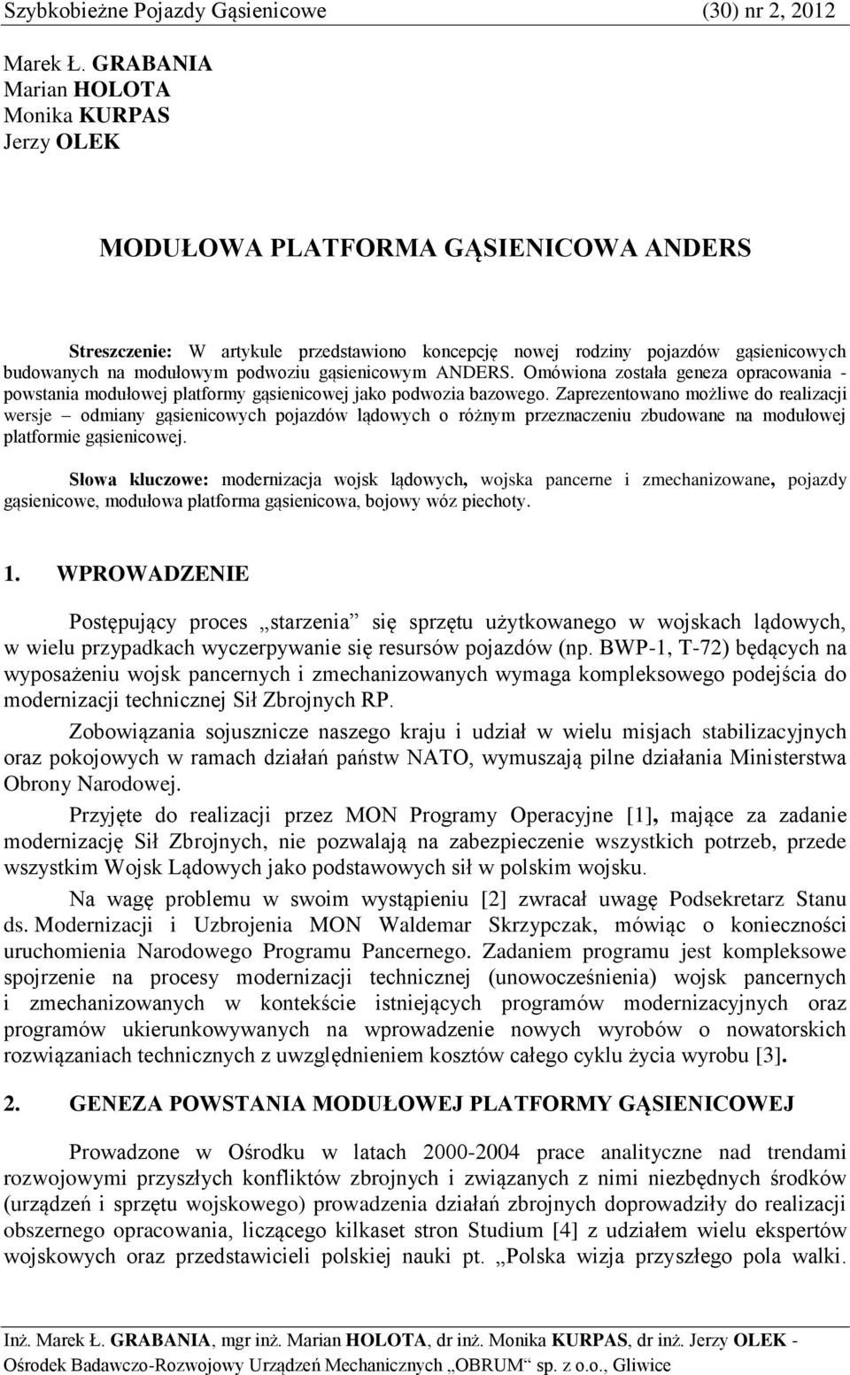 podwoziu gąsienicowym ANDERS. Omówiona została geneza opracowania - powstania modułowej platformy gąsienicowej jako podwozia bazowego.