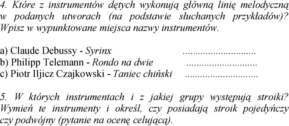 .. b) Philipp Telemann - Rondo na dwie... c) Piotr Iljicz Czajkowski - Taniec chiński... 5.