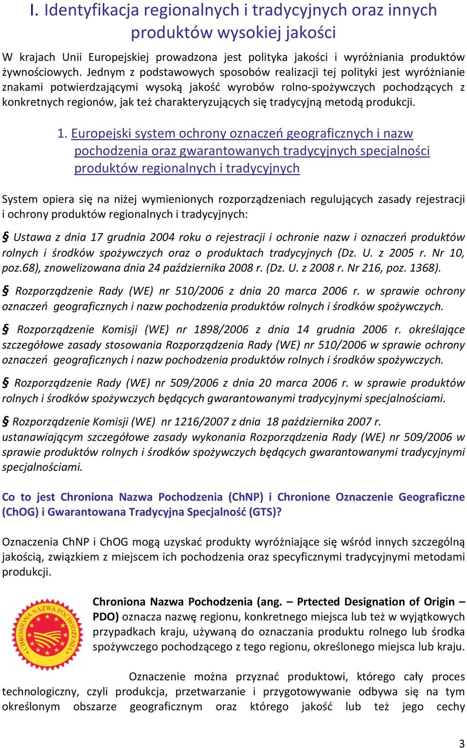 charakteryzujących się tradycyjną metodą produkcji. 1.