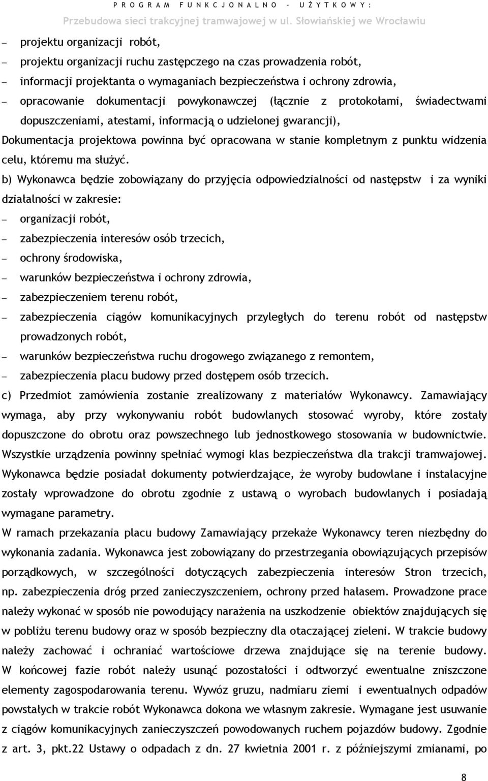 celu, któremu ma służyć.