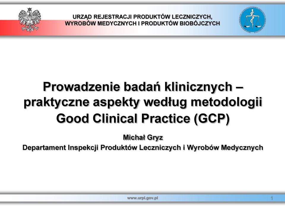 aspekty według metodologii Good Clinical Practice (GCP) Michał Gryz