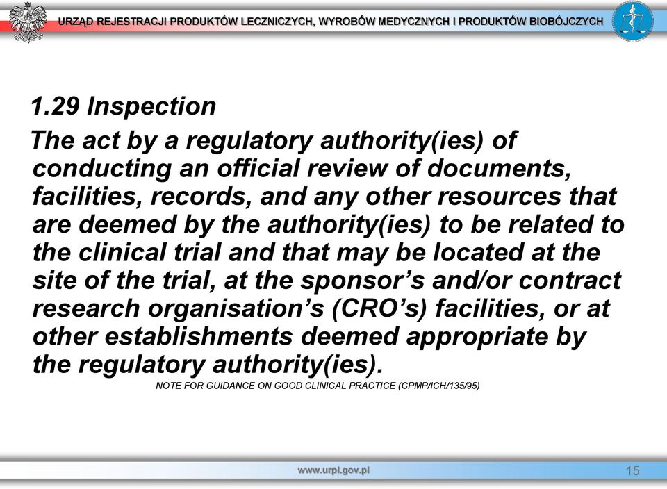 site of the trial, at the sponsor s and/or contract research organisation s (CRO s) facilities, or at other establishments