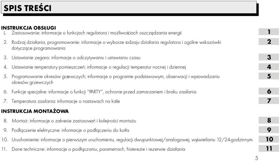 Ustawianie temperatury pomieszczeñ; informacje o regulacji temperatur nocnej i dziennej.