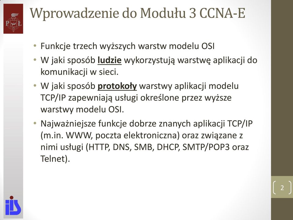 W jaki sposób protokoły warstwy aplikacji modelu TCP/IP zapewniają usługi określone przez wyższe warstwy