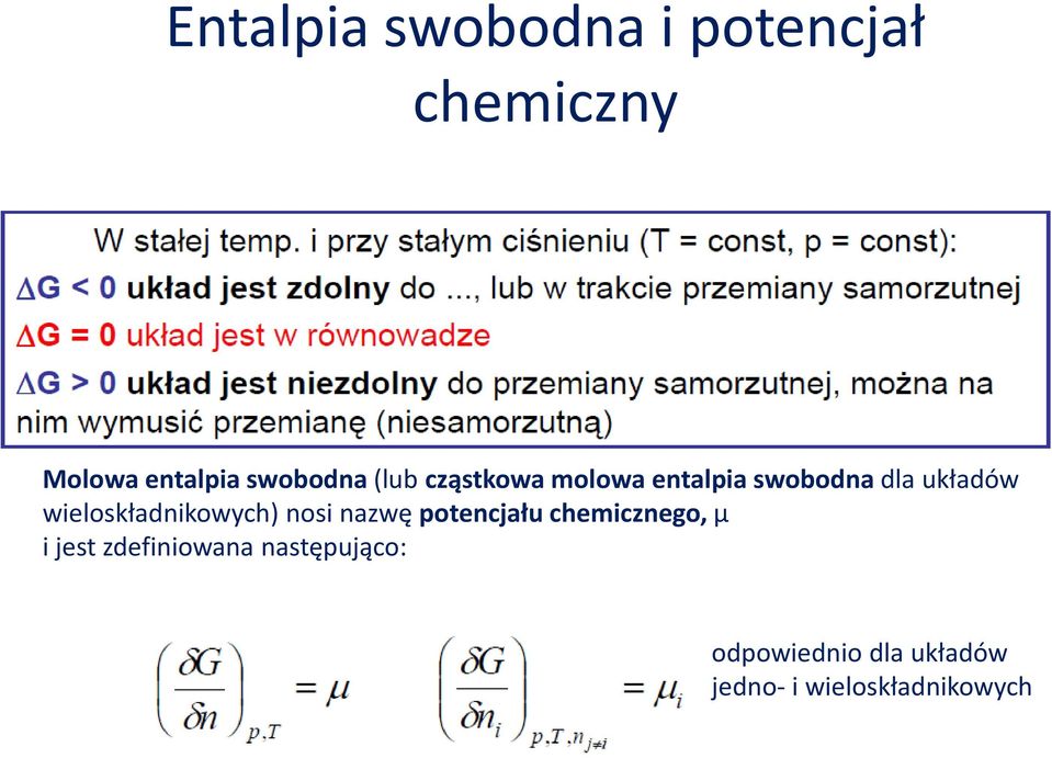 wieloskładnikowych) nosi nazwę potencjału chemicznego, µ i jest