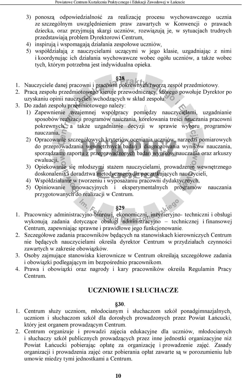 koordynując ich działania wychowawcze wobec ogółu uczniów, a także wobec tych, którym potrzebna jest indywidualna opieka. 28 1.