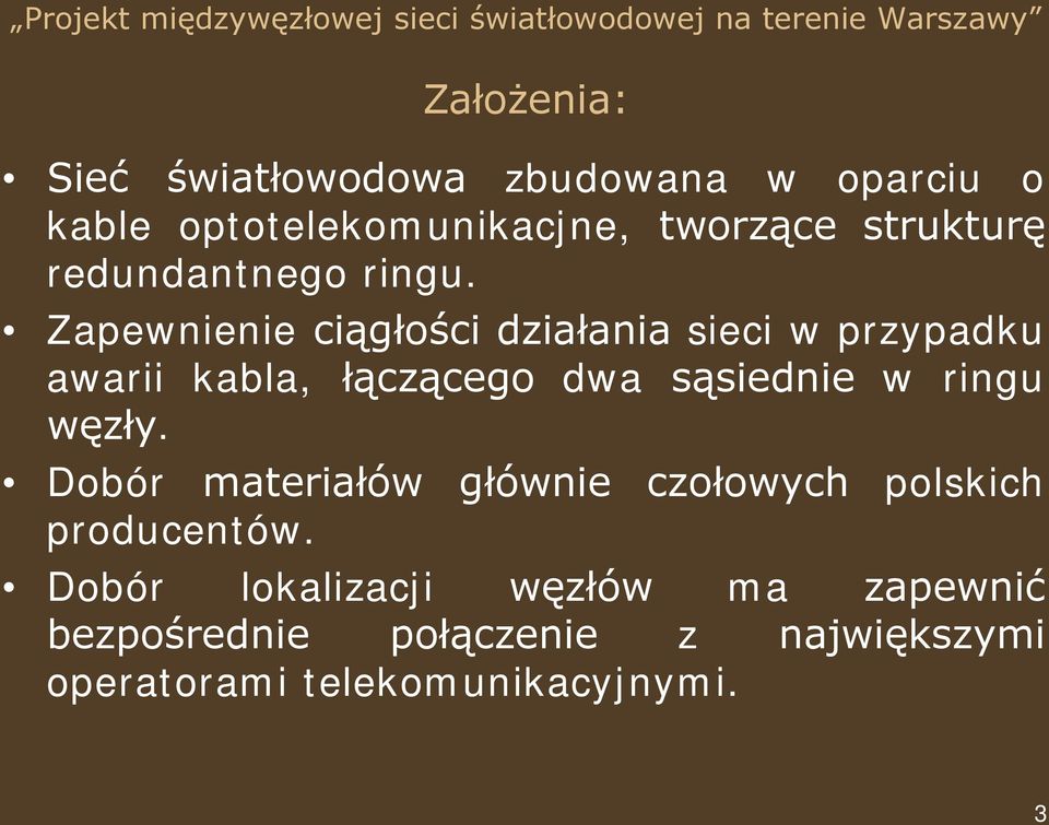 Zapewnienie ciągłości działania sieci w przypadku awarii kabla, łączącego dwa sąsiednie w ringu