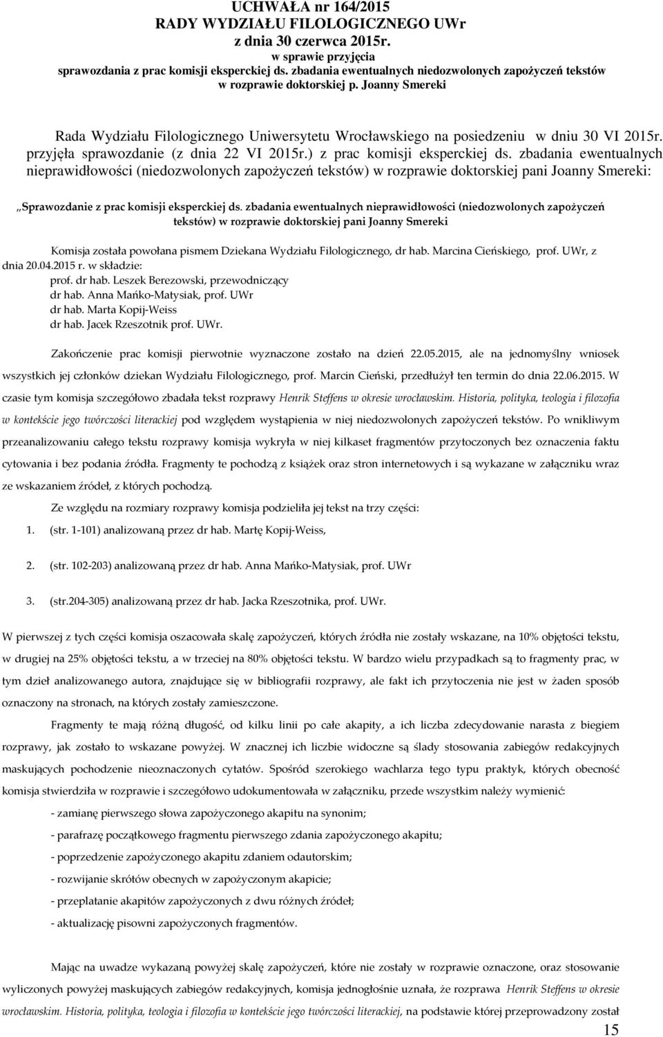 zbadania ewentualnych nieprawidłowości (niedozwolonych zapożyczeń tekstów) w rozprawie doktorskiej pani Joanny Smereki: Sprawozdanie z prac komisji eksperckiej ds.