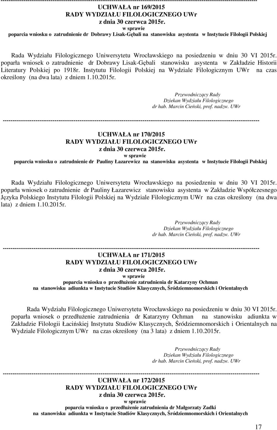 Instytutu Filologii Polskiej na Wydziale Filologicznym UWr na czas określony (na dwa lata) z dniem 1.10.2015r.