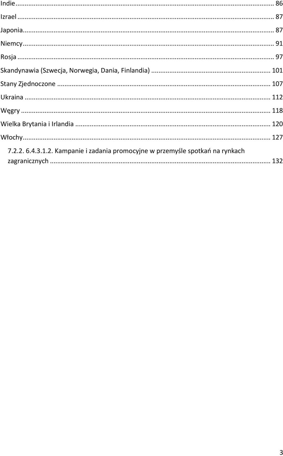 .. 107 Ukraina... 112 Węgry... 118 Wielka Brytania i Irlandia... 120 Włochy.