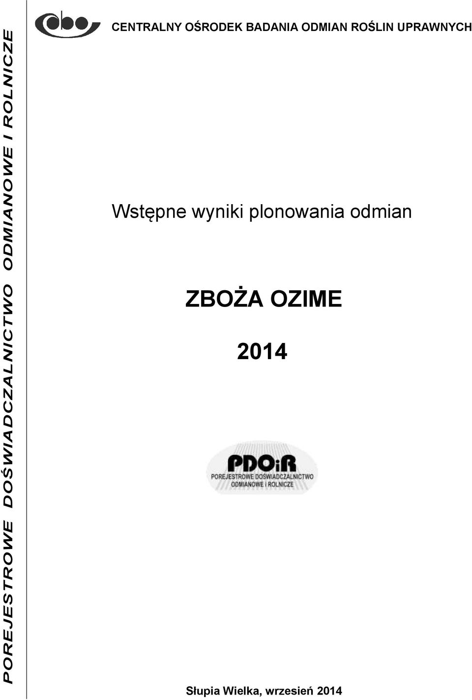 ROŚLIN UPRAWNYCH Wstępne wyniki plonowania
