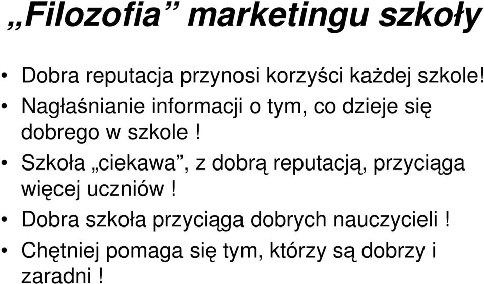 Szkoła ciekawa, z dobrą reputacją, przyciąga więcej uczniów!