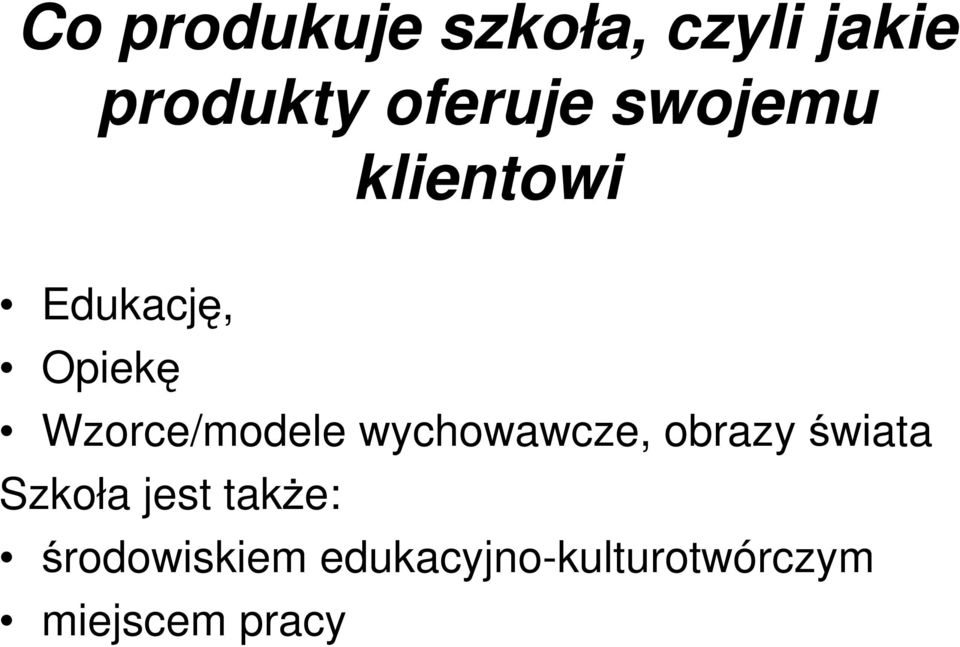 wychowawcze, obrazy świata Szkoła jest także: