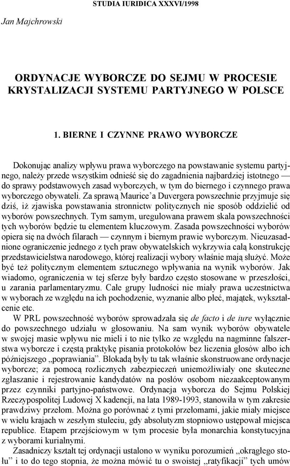 podstawowych zasad wyborczych, w tym do biernego i czynnego prawa wyborczego obywateli.