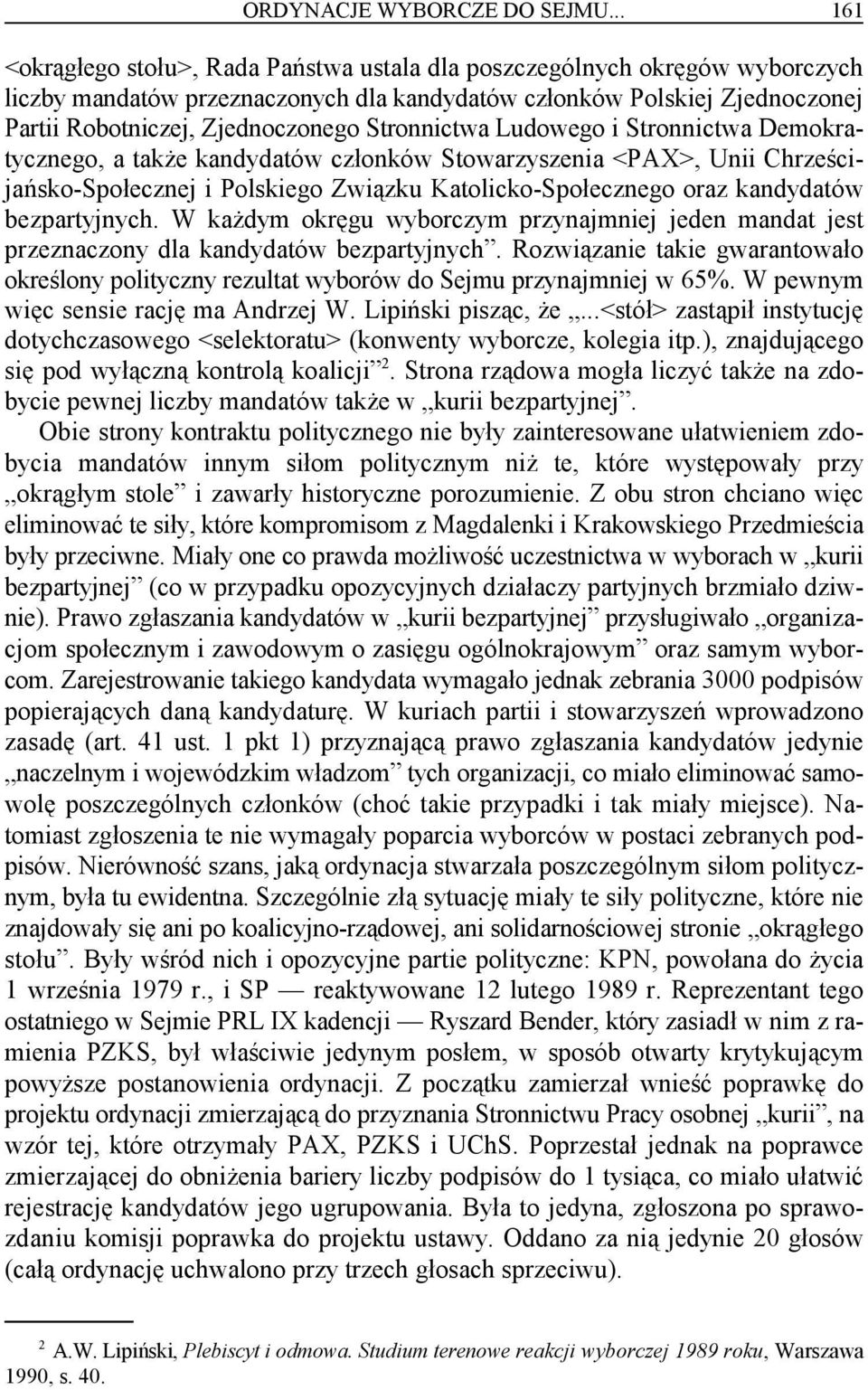 Stronnictwa Ludowego i Stronnictwa Demokratycznego, a także kandydatów członków Stowarzyszenia <PAX>, Unii Chrześcijańsko-Społecznej i Polskiego Związku Katolicko-Społecznego oraz kandydatów