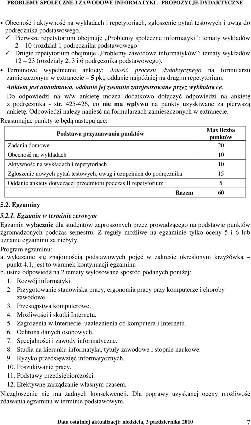 12 23 (rozdziały 2, 3 i 6 podręcznika podstawowego).