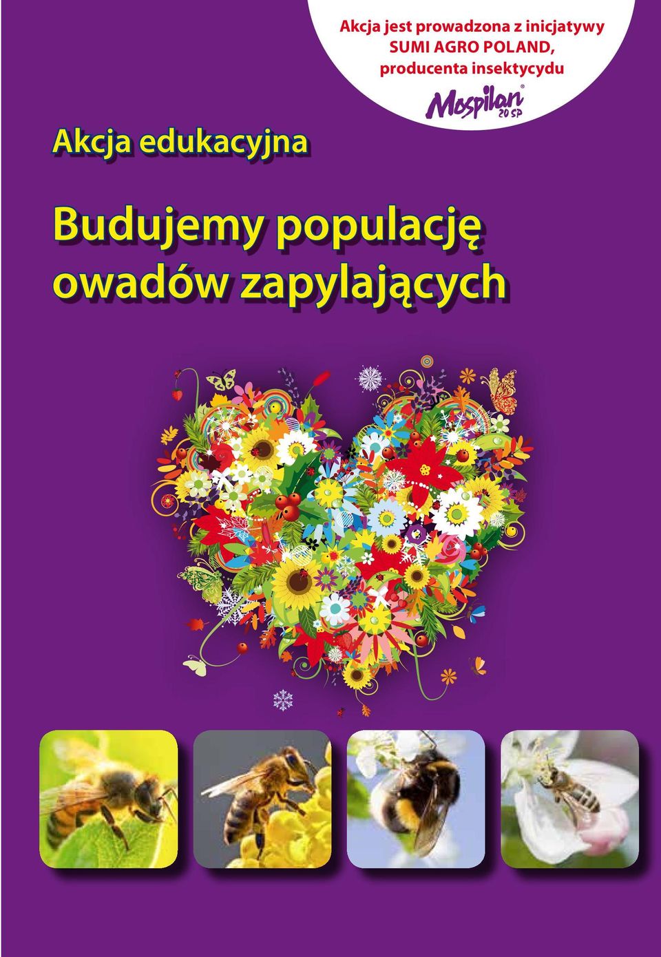 Wraz ze specjalistami w tej dziedzinie chcemy podzielić się z Państwem wiedzą na temat owadów zapylających i ich roli w kształtowaniu plonu roślin uprawnych.