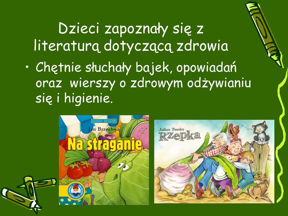 słuchały bajek, opowiadań oraz