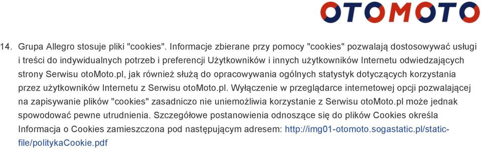 Serwisu tmt.pl, jak również służą d pracwywania gólnych statystyk dtyczących krzystania przez użytkwników Internetu z Serwisu tmt.pl. Wyłączenie w przeglądarce internetwej pcji pzwalającej na zapisywanie plików "ckies" zasadnicz nie uniemżliwia krzystanie z Serwisu tmt.