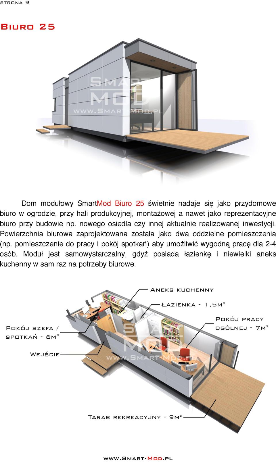 Powierzchnia biurowa zaprojektowana została jako dwa oddzielne pomieszczenia (np.