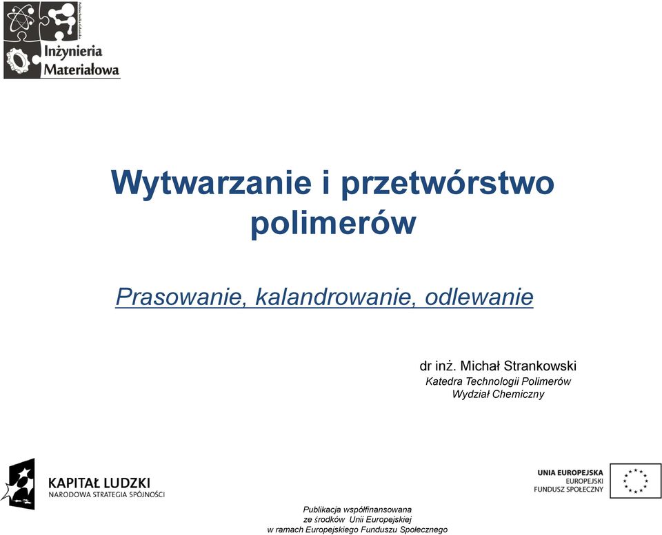 Michał Strankowski Katedra Technologii Polimerów Wydział