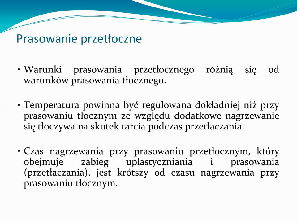 się tłoczywa na skutek tarcia podczas przetłaczania.