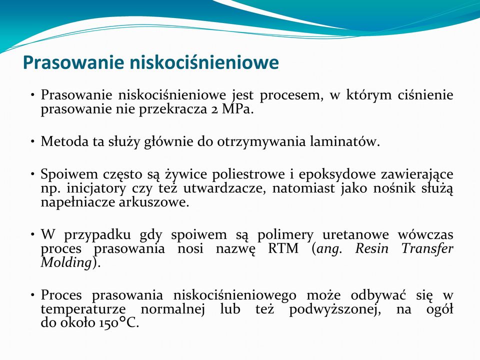 inicjatory czy też utwardzacze, natomiast jako nośnik służą napełniacze arkuszowe.