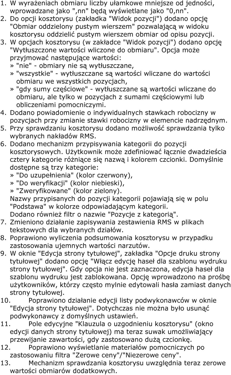 W opcjach kosztorysu (w zakładce "Widok pozycji") dodano opcję "Wytłuszczone wartości wliczone do obmiaru".