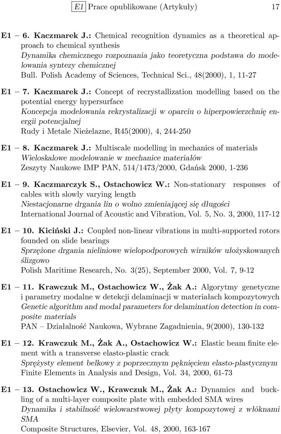 Polish Academy of Sciences, Technical Sci., 48(2000), 1, 11-27 E1 7. Kaczmarek J.