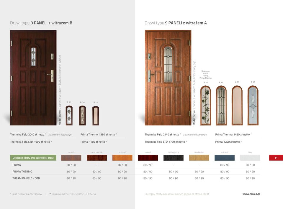 Thermo: 1490 zł netto * Thermika Felc, STD: 1690 zł netto * Prima: 1180 zł netto * Thermika Felc, STD: 1790 zł netto * Prima: 1290 zł netto * orzech orzech włoski złoty dąb mahoń dąb bagienny