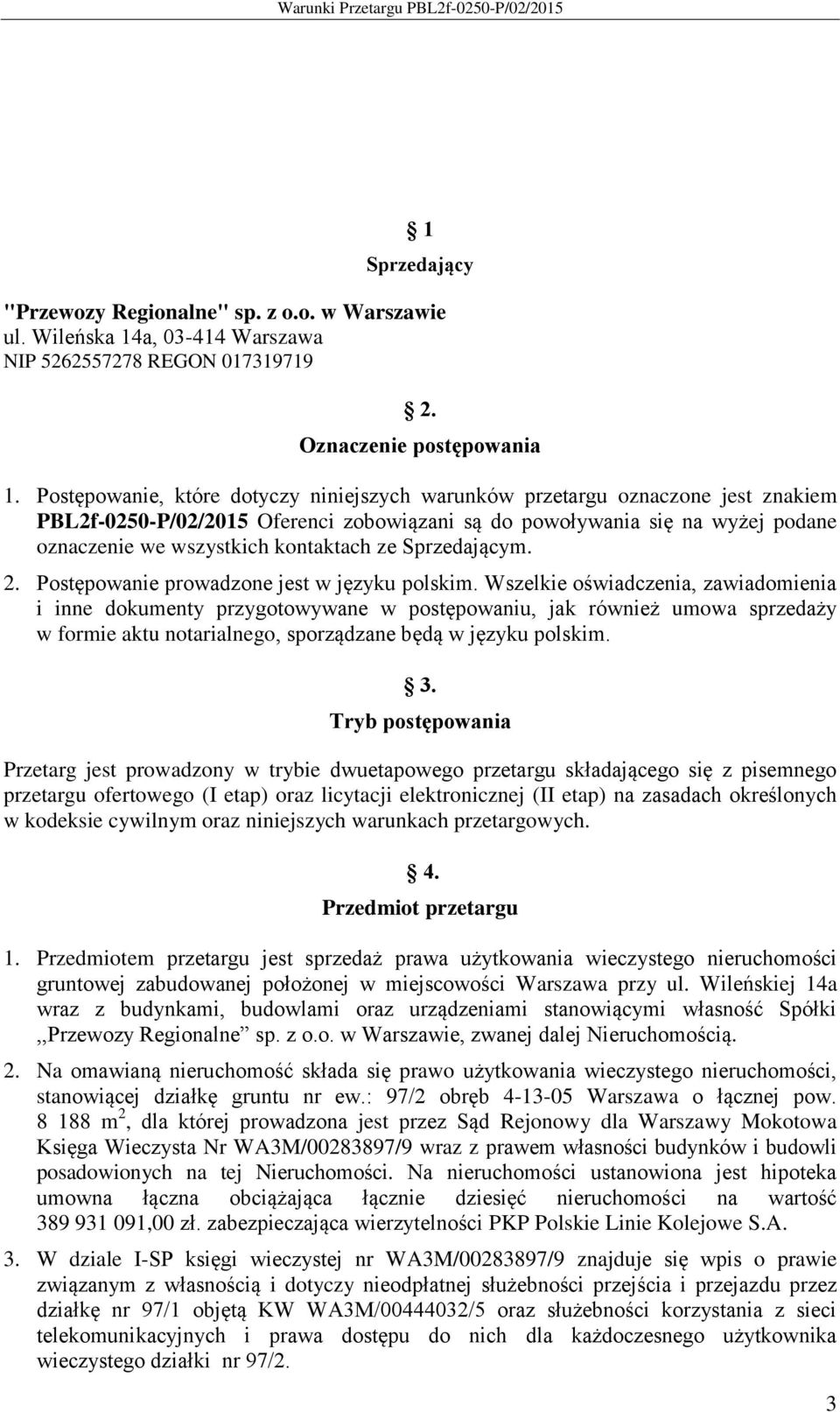 ze Sprzedającym. 2. Postępowanie prowadzone jest w języku polskim.