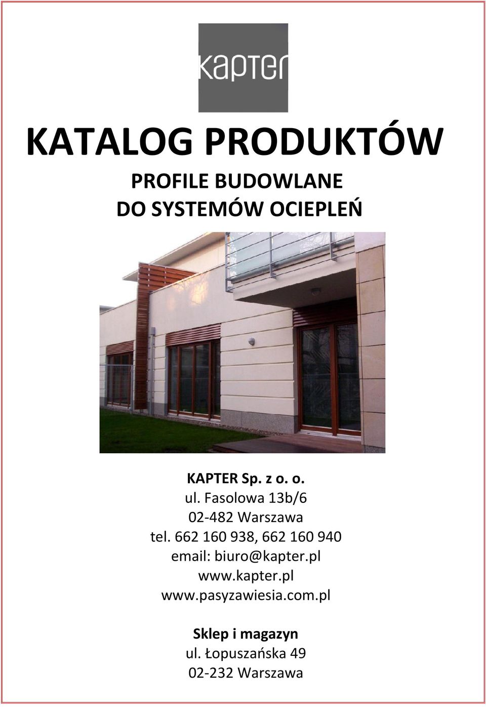 662 160 938, 662 160 940 email: biuro@kapter.pl www.