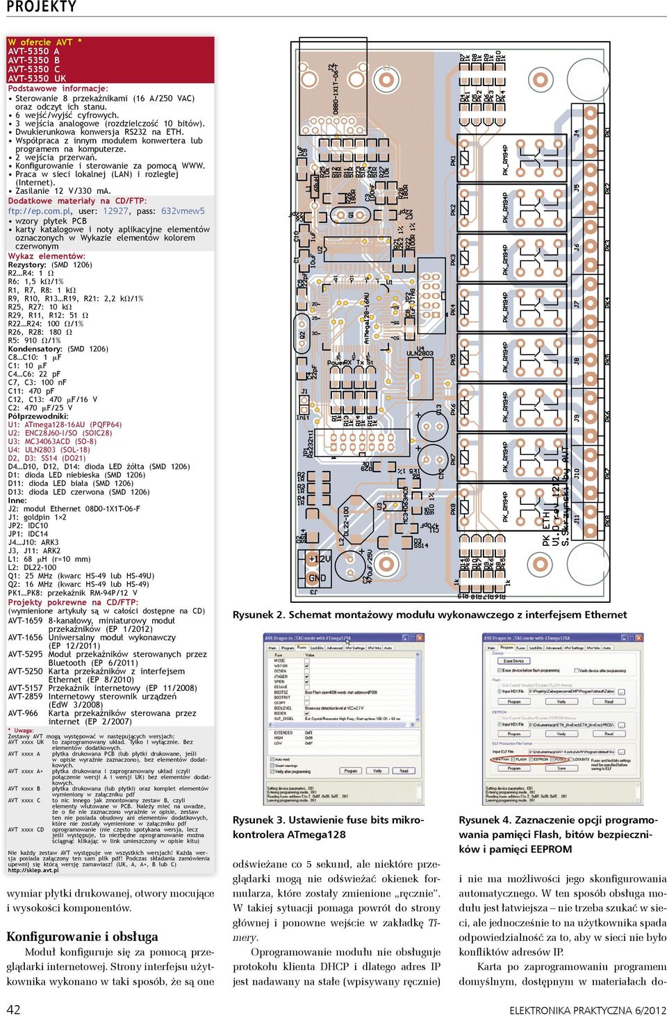 Konfigurowanie i sterowanie za pomocą WWW. Praca w sieci lokalnej (LAN) i rozległej (Internet). Zasilanie 12 V/330 ma. Dodatkowe materiały na CD/FTP: ftp://ep.com.