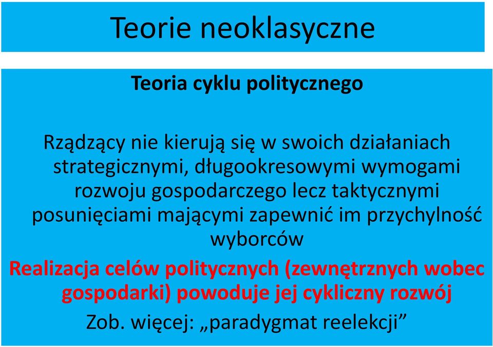 taktycznymi posunięciami mającymi zapewnić im przychylność wyborców Realizacja celów