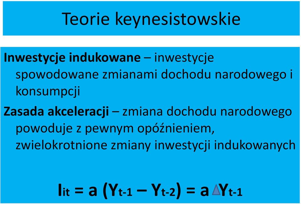 akceleracji zmiana dochodu narodowego powoduje z pewnym