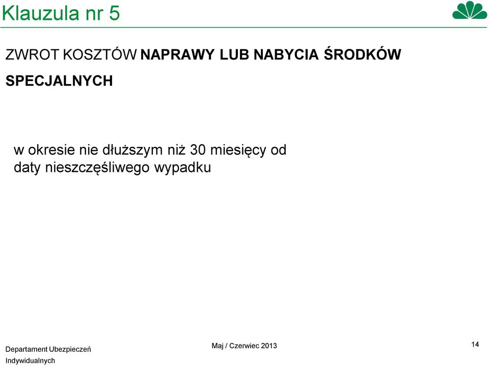 nie dłuższym niż 30 miesięcy od daty