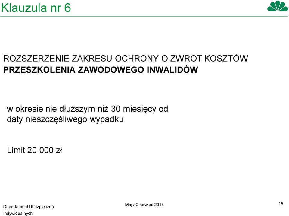 okresie nie dłuższym niż 30 miesięcy od daty