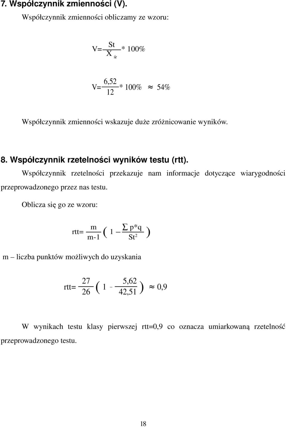 wyników. 8. Współczynnik rzetelności wyników testu (rtt).