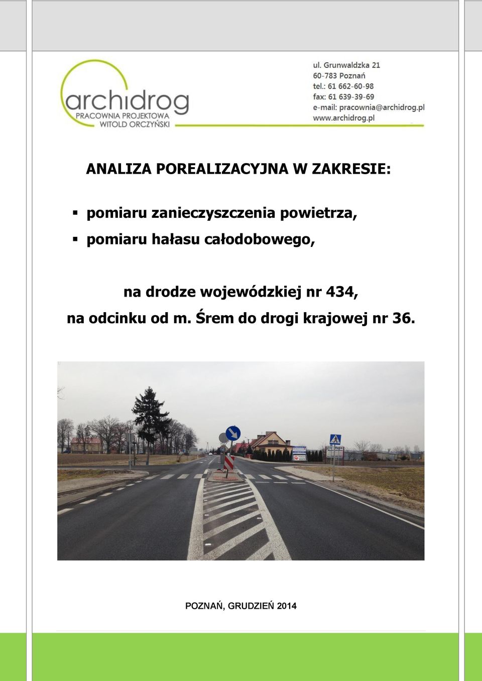 całodobowego, na drodze wojewódzkiej nr 434, na