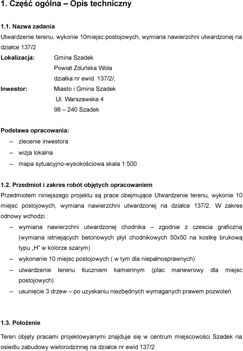 , Inwestor: Miasto i Gmina Szadek Ul. Warszawska 4 98 24