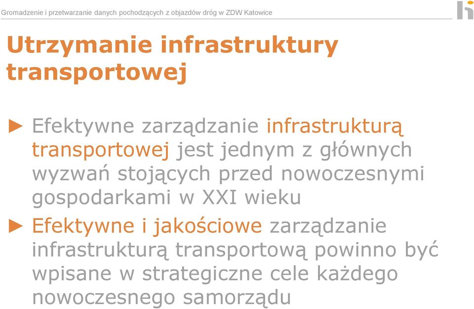 gospodarkami w XXI wieku Efektywne i jakościowe zarządzanie infrastrukturą